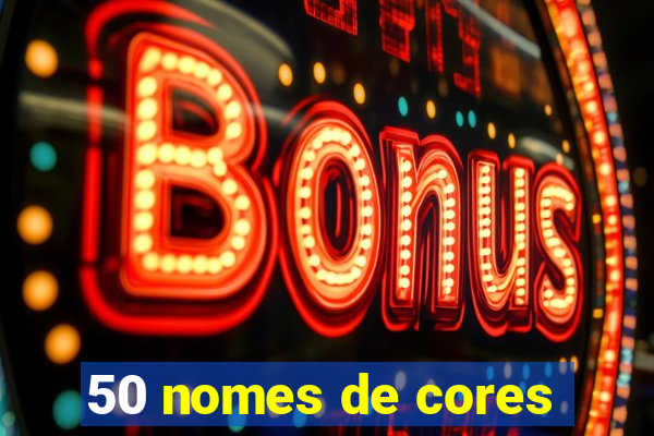 50 nomes de cores